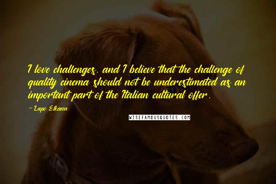 Lapo Elkann quotes: I love challenges, and I believe that the challenge of quality cinema should not be underestimated as an important part of the Italian cultural offer. Lapo Elkann quotes: I love challenges, and I believe that the challenge of quality cinema should not be underestimated as an important part of the Italian cultural offer.