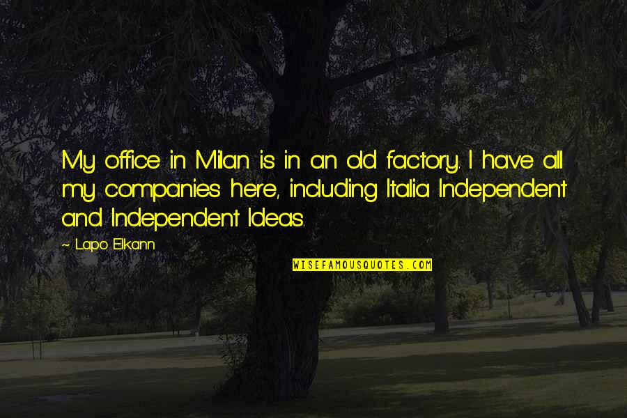Lapo Elkann Quotes By Lapo Elkann: My office in Milan is in an old