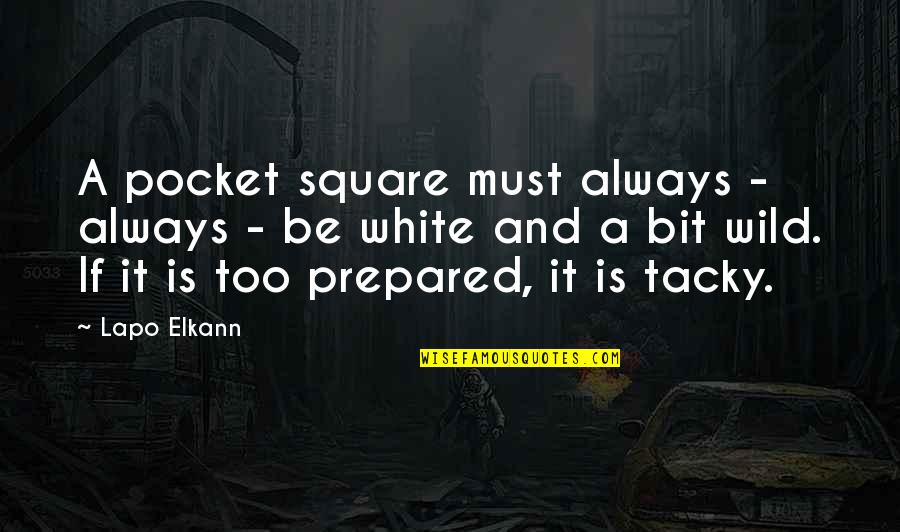 Lapo Elkann Quotes By Lapo Elkann: A pocket square must always - always -