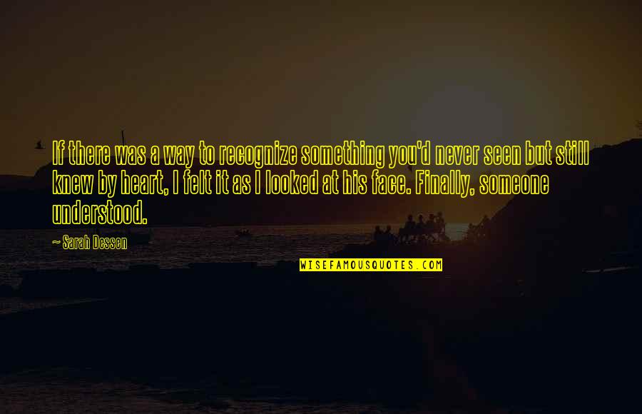 Lapolaka Quotes By Sarah Dessen: If there was a way to recognize something Lapolaka Quotes By Sarah Dessen: If there was a way to recognize something