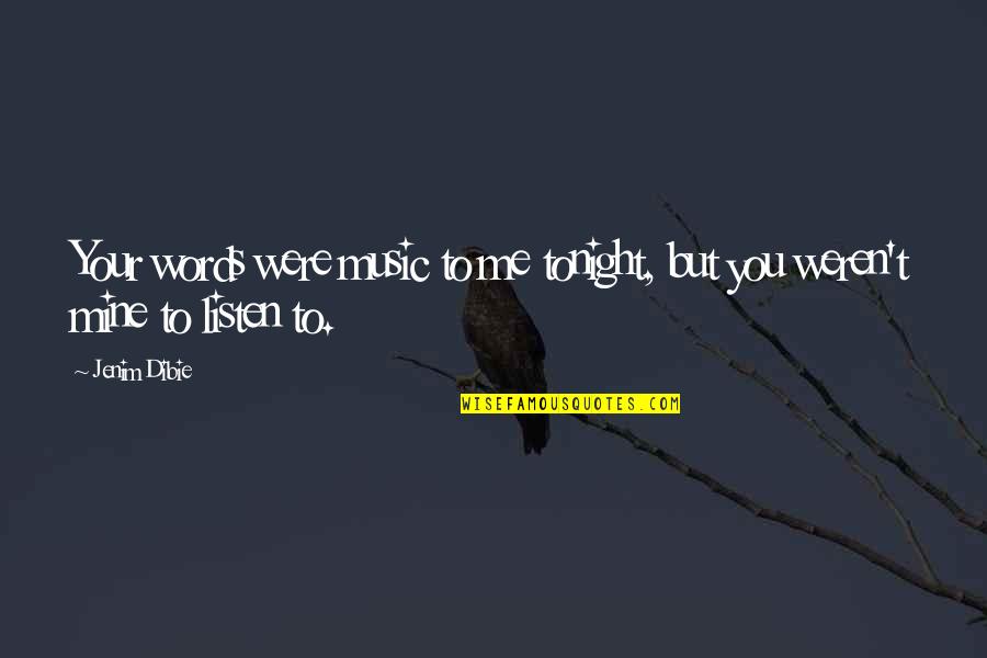 Lapostolle Merlot Quotes By Jenim Dibie: Your words were music to me tonight, but