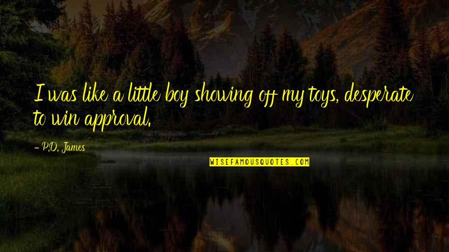 Lapostolle Wine Quotes By P.D. James: I was like a little boy showing off