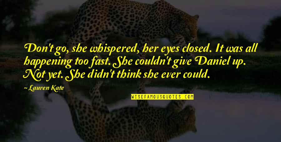 Lapperts Coffee Quotes By Lauren Kate: Don't go, she whispered, her eyes closed. It Lapperts Coffee Quotes By Lauren Kate: Don't go, she whispered, her eyes closed. It