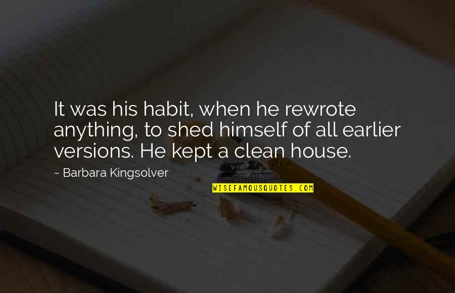Lapsed Quotes By Barbara Kingsolver: It was his habit, when he rewrote anything, Lapsed Quotes By Barbara Kingsolver: It was his habit, when he rewrote anything,