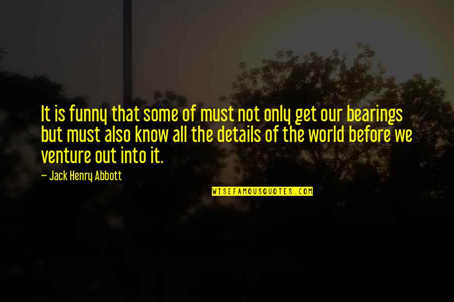 Lapsen Conference Quotes By Jack Henry Abbott: It is funny that some of must not Lapsen Conference Quotes By Jack Henry Abbott: It is funny that some of must not