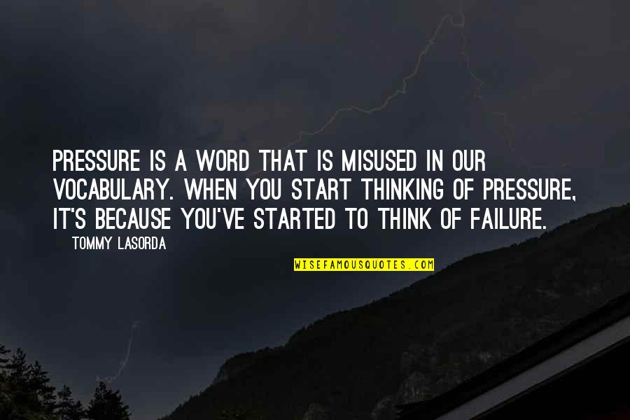Laptop Computer Insurance Quotes By Tommy Lasorda: Pressure is a word that is misused in Laptop Computer Insurance Quotes By Tommy Lasorda: Pressure is a word that is misused in