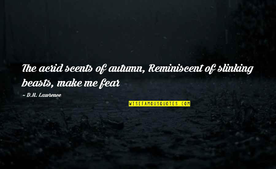 Laquerres Marine Quotes By D.H. Lawrence: The acrid scents of autumn, Reminiscent of slinking
