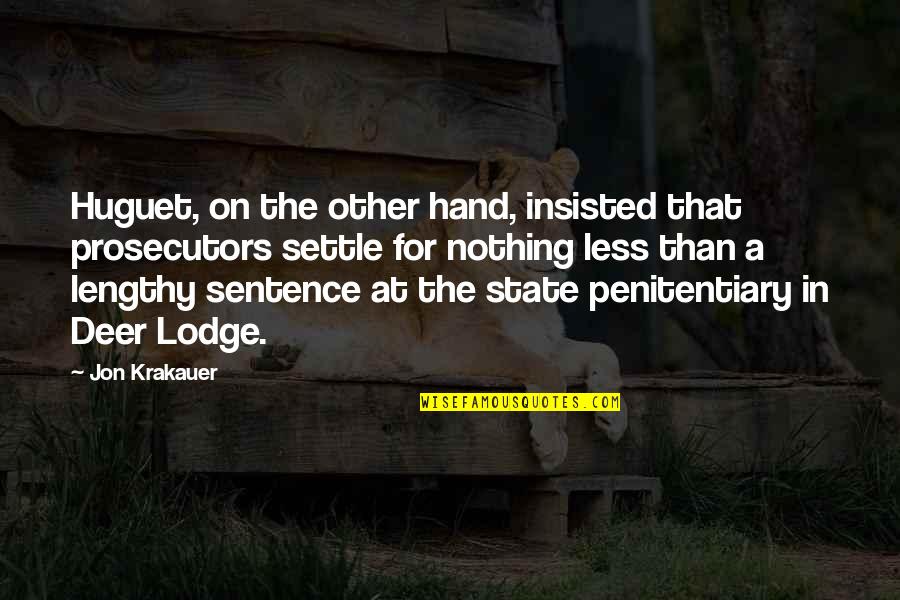 Laquisha Herring Quotes By Jon Krakauer: Huguet, on the other hand, insisted that prosecutors