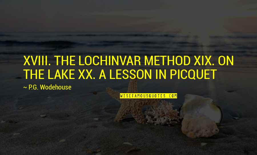 Lara Quigaman Quotes By P.G. Wodehouse: XVIII. THE LOCHINVAR METHOD XIX. ON THE LAKE