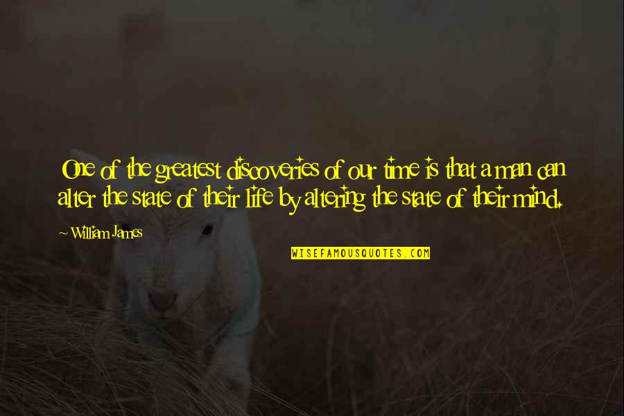 Laramy Tunstall Quotes By William James: One of the greatest discoveries of our time Laramy Tunstall Quotes By William James: One of the greatest discoveries of our time