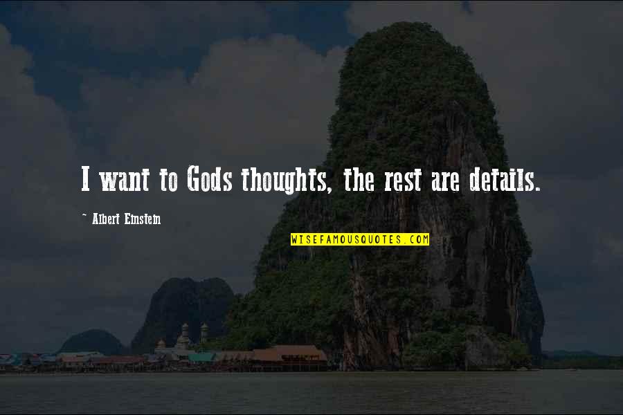 Laranjas Vermelhas Quotes By Albert Einstein: I want to Gods thoughts, the rest are Laranjas Vermelhas Quotes By Albert Einstein: I want to Gods thoughts, the rest are