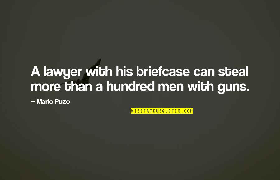 Laranjeira Arvore Quotes By Mario Puzo: A lawyer with his briefcase can steal more