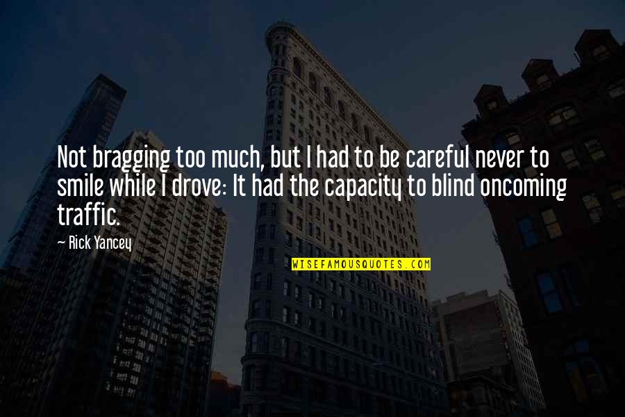 Lareena Caged Quotes By Rick Yancey: Not bragging too much, but I had to Lareena Caged Quotes By Rick Yancey: Not bragging too much, but I had to
