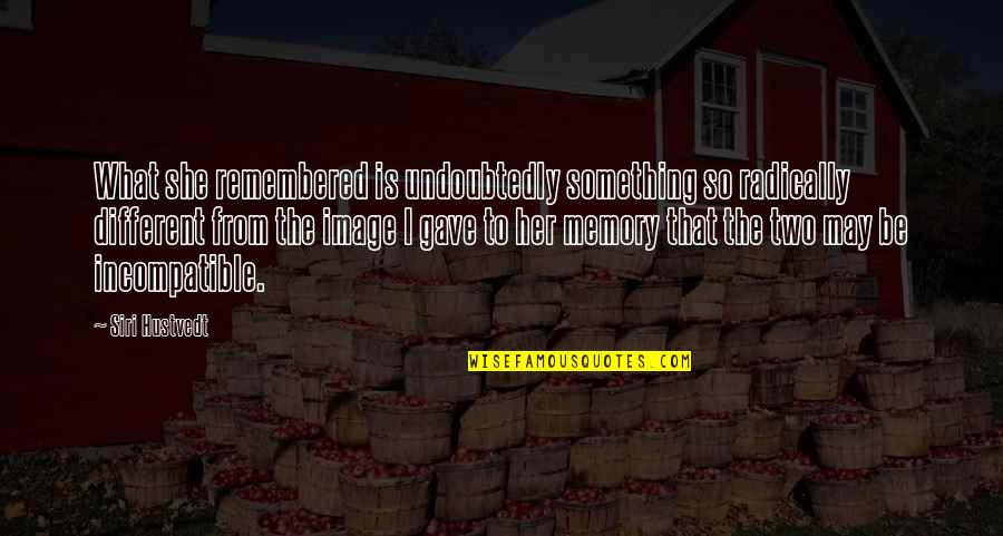 Larentowicz Red Quotes By Siri Hustvedt: What she remembered is undoubtedly something so radically