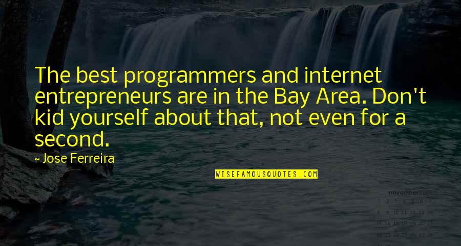 Larfleeze Vs Atrocitus Quotes By Jose Ferreira: The best programmers and internet entrepreneurs are in