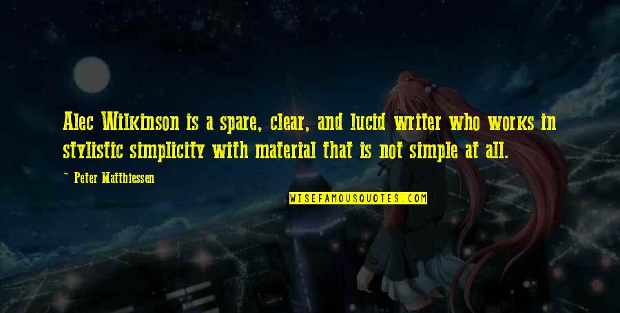 Largarse In English Quotes By Peter Matthiessen: Alec Wilkinson is a spare, clear, and lucid Largarse In English Quotes By Peter Matthiessen: Alec Wilkinson is a spare, clear, and lucid