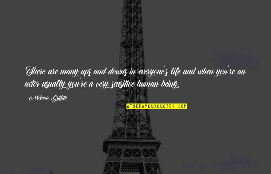 Large Cities Quotes By Melanie Griffith: There are many ups and downs in everyone's