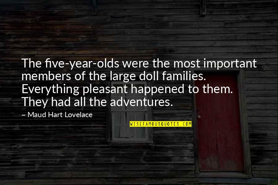 Large Families Quotes By Maud Hart Lovelace: The five-year-olds were the most important members of