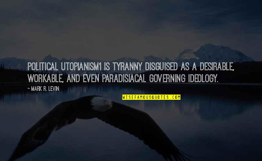 Large Thermal Mugs Quotes By Mark R. Levin: Political utopianism1 is tyranny disguised as a desirable, Large Thermal Mugs Quotes By Mark R. Levin: Political utopianism1 is tyranny disguised as a desirable,