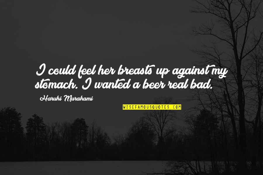 Largile Pour Quotes By Haruki Murakami: I could feel her breasts up against my