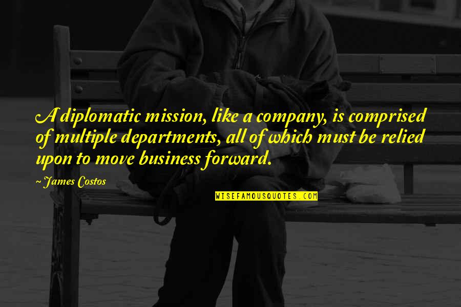 Largish Jazz Quotes By James Costos: A diplomatic mission, like a company, is comprised Largish Jazz Quotes By James Costos: A diplomatic mission, like a company, is comprised