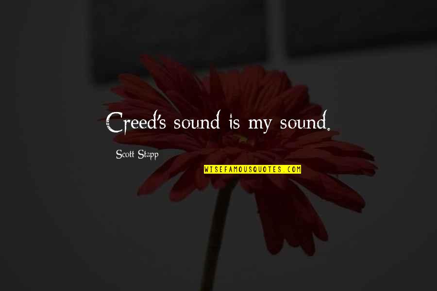 Largish Sulcata Quotes By Scott Stapp: Creed's sound is my sound. Largish Sulcata Quotes By Scott Stapp: Creed's sound is my sound.