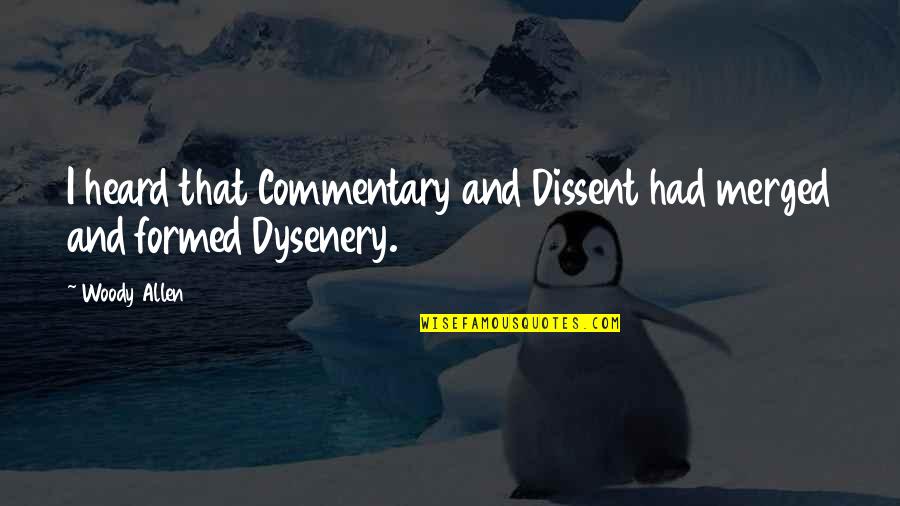 Largish Sulcata Quotes By Woody Allen: I heard that Commentary and Dissent had merged