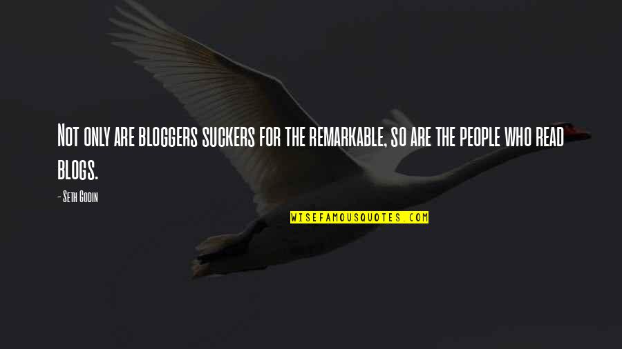 Largo Winch Quotes By Seth Godin: Not only are bloggers suckers for the remarkable,