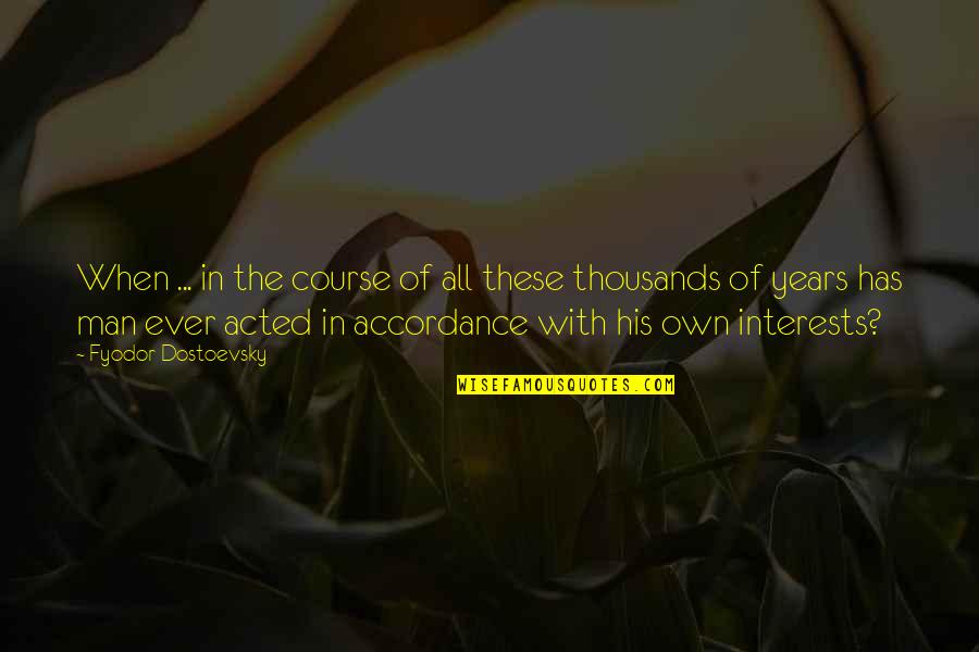 Largotex Quotes By Fyodor Dostoevsky: When ... in the course of all these Largotex Quotes By Fyodor Dostoevsky: When ... in the course of all these
