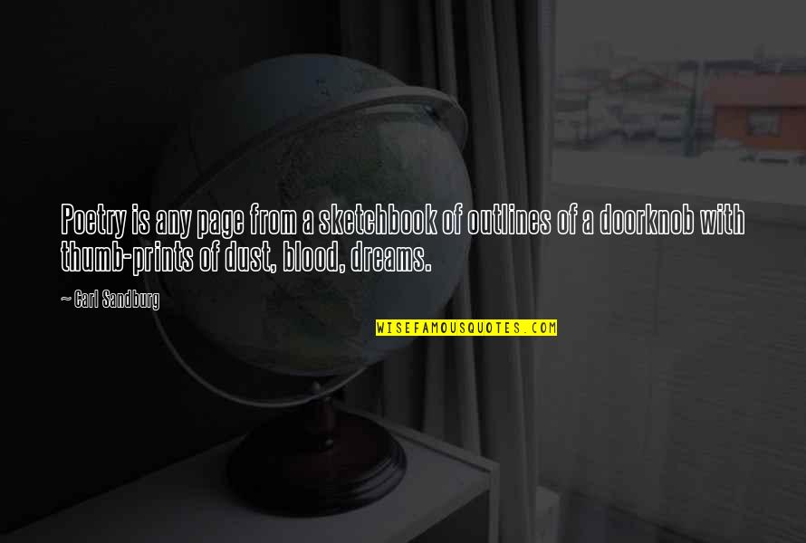 Larking Gowen Quotes By Carl Sandburg: Poetry is any page from a sketchbook of