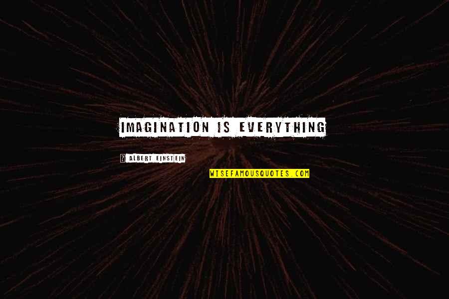 Larmudiac Quotes By Albert Einstein: Imagination is everything
