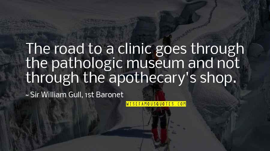 Laron Singletary Quotes By Sir William Gull, 1st Baronet: The road to a clinic goes through the