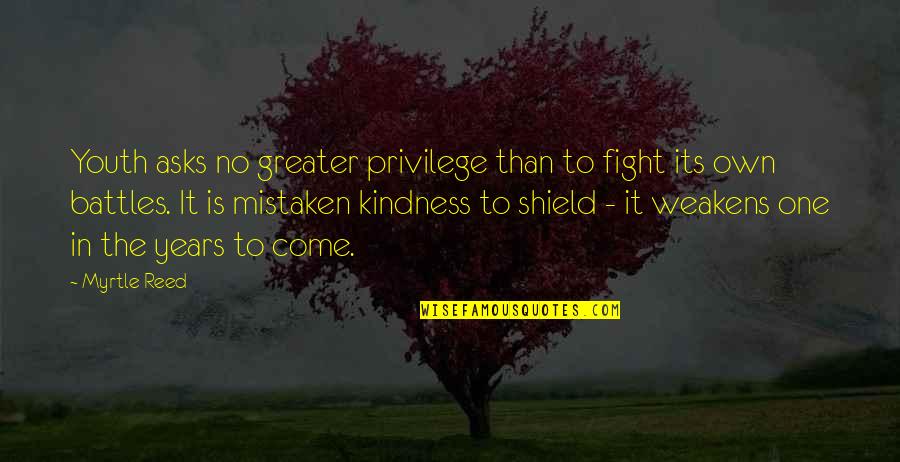Laroque Clothing Quotes By Myrtle Reed: Youth asks no greater privilege than to fight Laroque Clothing Quotes By Myrtle Reed: Youth asks no greater privilege than to fight