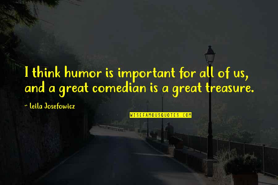 Larping Near Quotes By Leila Josefowicz: I think humor is important for all of Larping Near Quotes By Leila Josefowicz: I think humor is important for all of