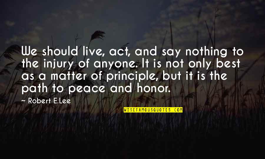 Larps In Massachusetts Quotes By Robert E.Lee: We should live, act, and say nothing to Larps In Massachusetts Quotes By Robert E.Lee: We should live, act, and say nothing to
