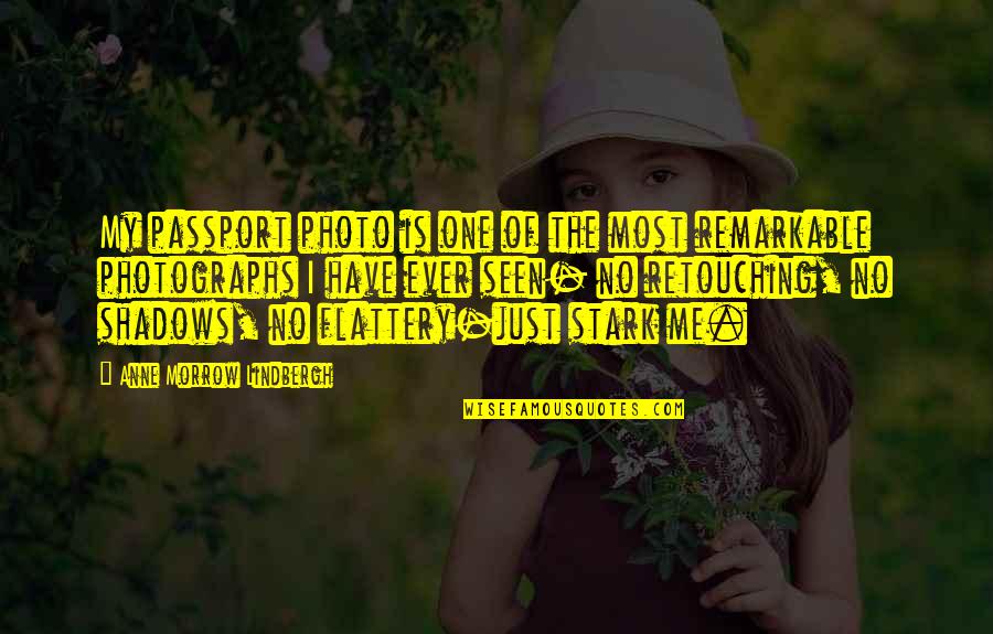 Larrad Ediciones Quotes By Anne Morrow Lindbergh: My passport photo is one of the most Larrad Ediciones Quotes By Anne Morrow Lindbergh: My passport photo is one of the most