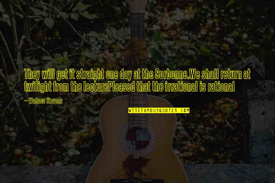 Larreta Lynns Ranch Quotes By Wallace Stevens: They will get it straight one day at
