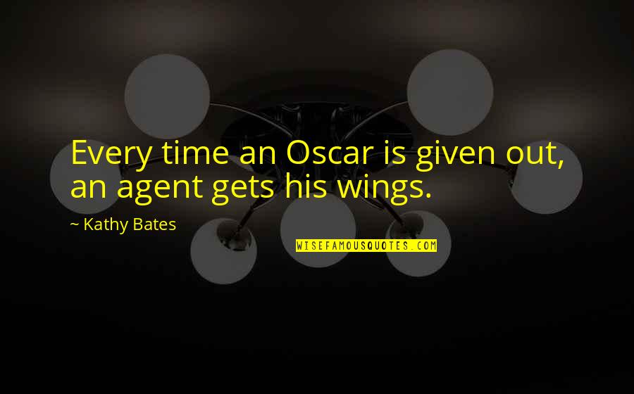 Larrie Quotes By Kathy Bates: Every time an Oscar is given out, an