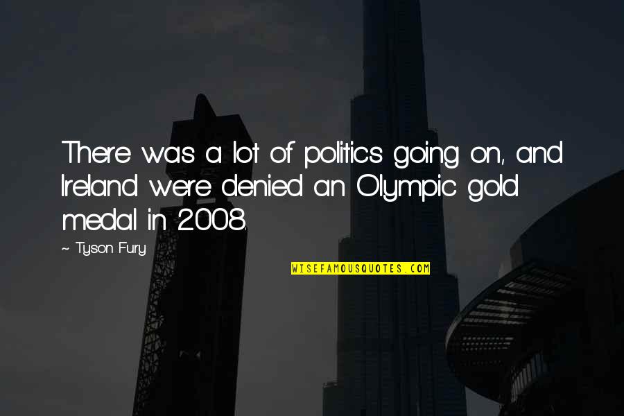 Larroude Shoes Quotes By Tyson Fury: There was a lot of politics going on,