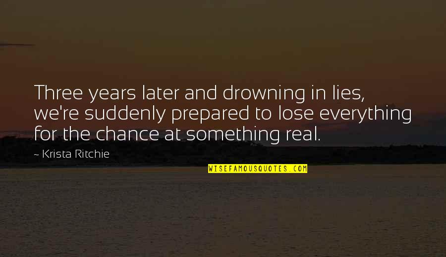 Larry Bird Famous Quotes By Krista Ritchie: Three years later and drowning in lies, we're