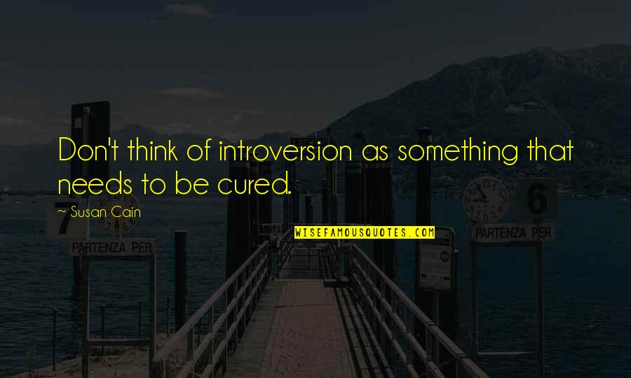 Larry Fink Blackrock Quotes By Susan Cain: Don't think of introversion as something that needs