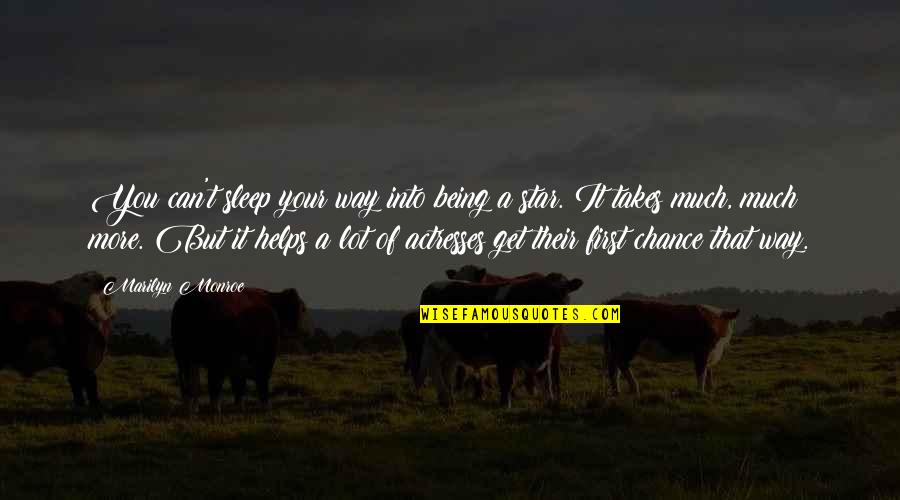 Larry Foote Quotes By Marilyn Monroe: You can't sleep your way into being a