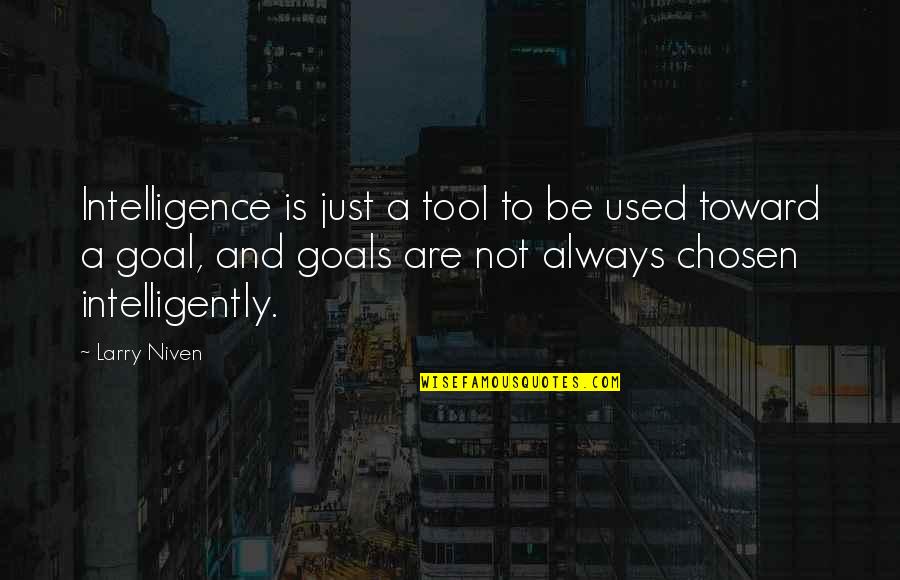 Larry Niven Quotes By Larry Niven: Intelligence is just a tool to be used Larry Niven Quotes By Larry Niven: Intelligence is just a tool to be used