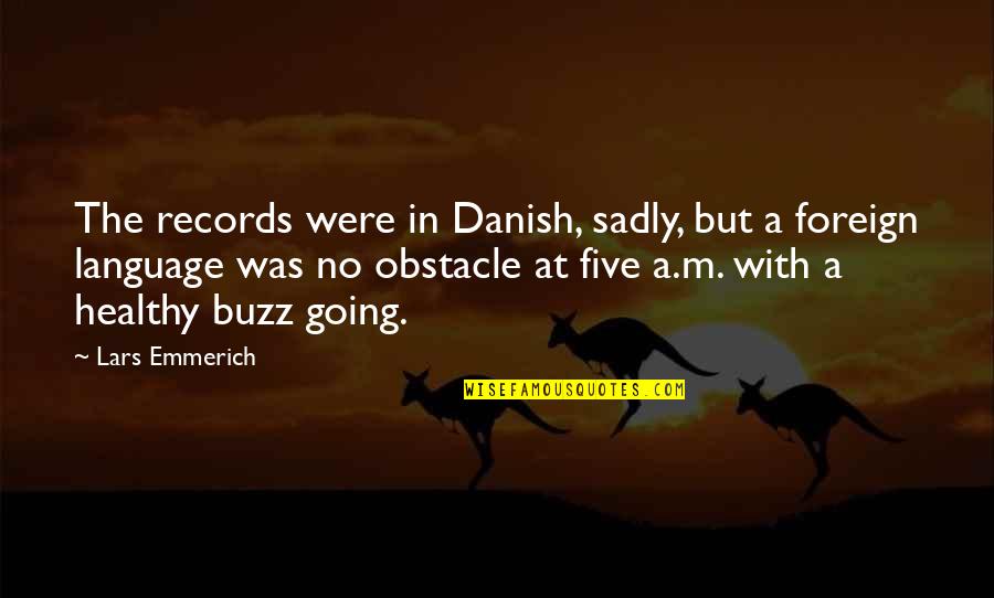 Lars Quotes By Lars Emmerich: The records were in Danish, sadly, but a