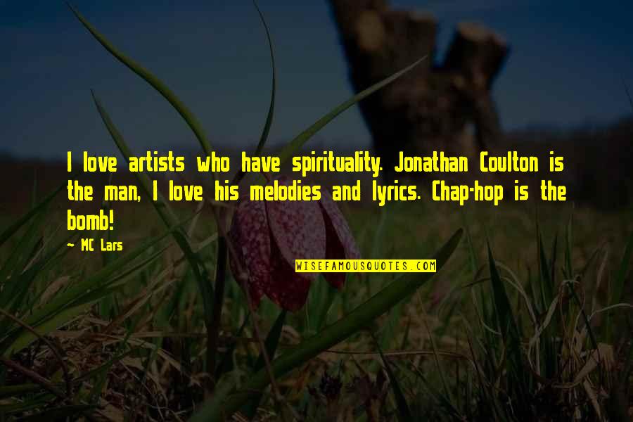 Lars Quotes By MC Lars: I love artists who have spirituality. Jonathan Coulton