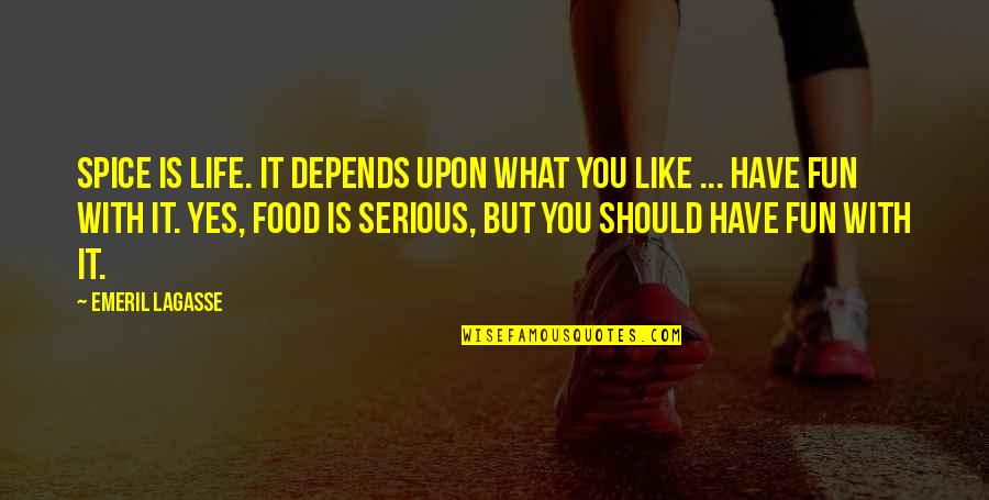 Larsens Marine Quotes By Emeril Lagasse: Spice is life. It depends upon what you Larsens Marine Quotes By Emeril Lagasse: Spice is life. It depends upon what you