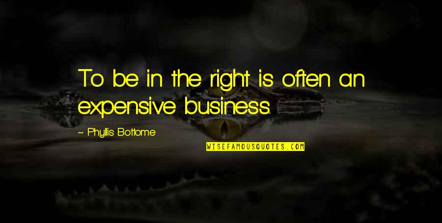 Larssen Quotes By Phyllis Bottome: To be in the right is often an Larssen Quotes By Phyllis Bottome: To be in the right is often an