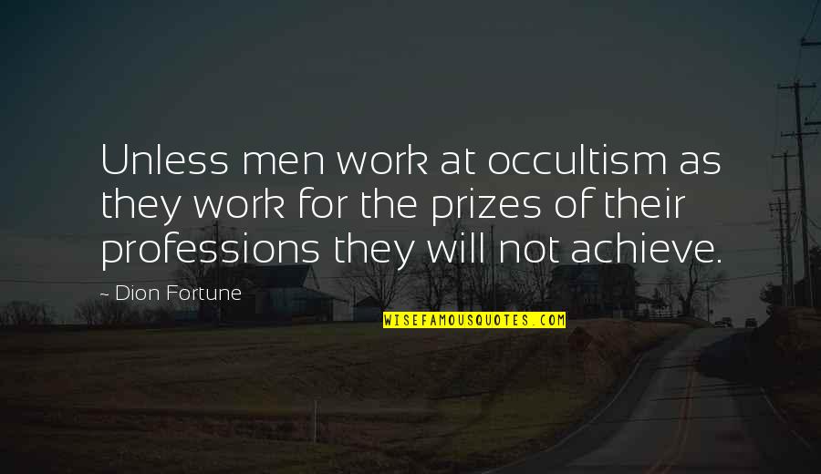 Larssons Tra Quotes By Dion Fortune: Unless men work at occultism as they work Larssons Tra Quotes By Dion Fortune: Unless men work at occultism as they work