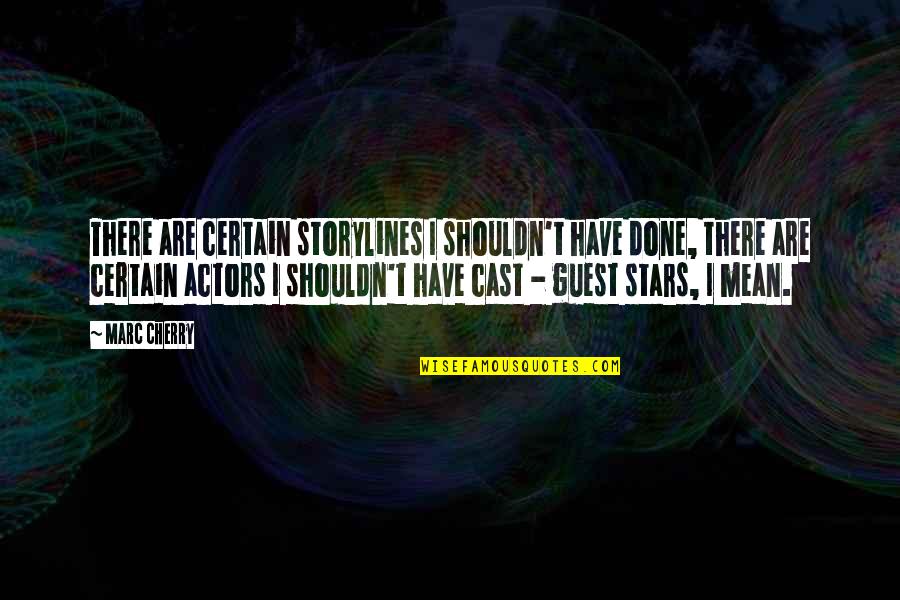 Larst Episode Quotes By Marc Cherry: There are certain storylines I shouldn't have done,