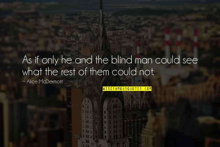 Lartey Boxer Quotes By Alice McDermott: As if only he and the blind man